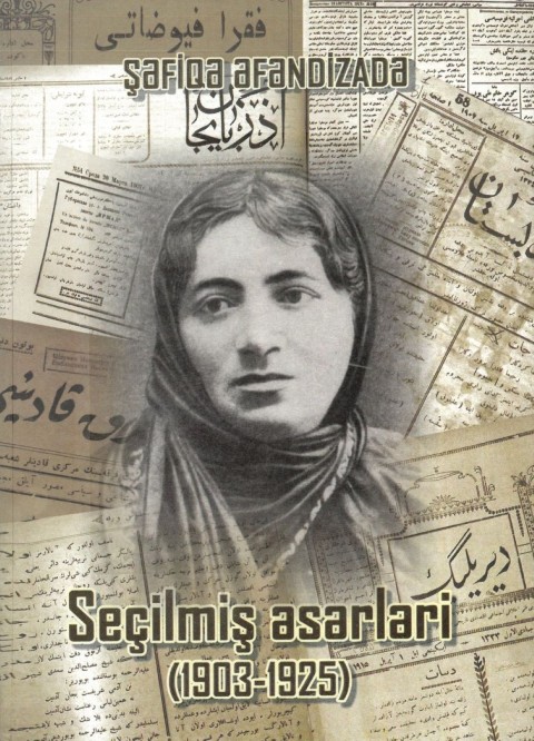 Şəfiqə Əfəndizadə. Seçilmiş əsərləri (1903-1925). Layihə rəhbəri və məsləhətçi: E.Ələkbərova. Transfoneliterasiya edən və ön sözün müəllifi: Ş.Abdullayeva. Elmi redaktor: M.Nağısoylu. Elmi rəyçi: K.Bünyadzadə. – Bakı: Elm və təhsil, 2017. – 426 s.